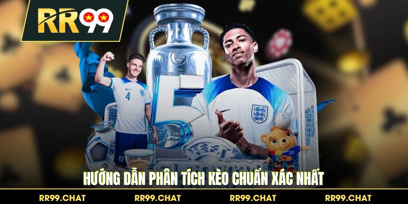 Hướng dẫn phân tích kèo chuẩn xác nhất