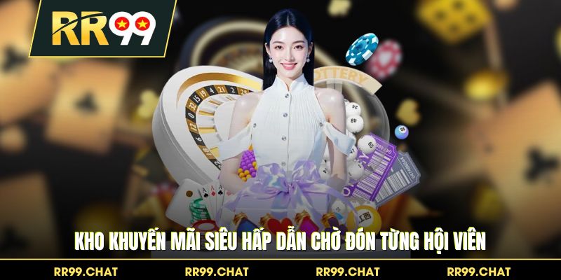 Kho khuyến mãi siêu hấp dẫn chờ đón từng hội viên