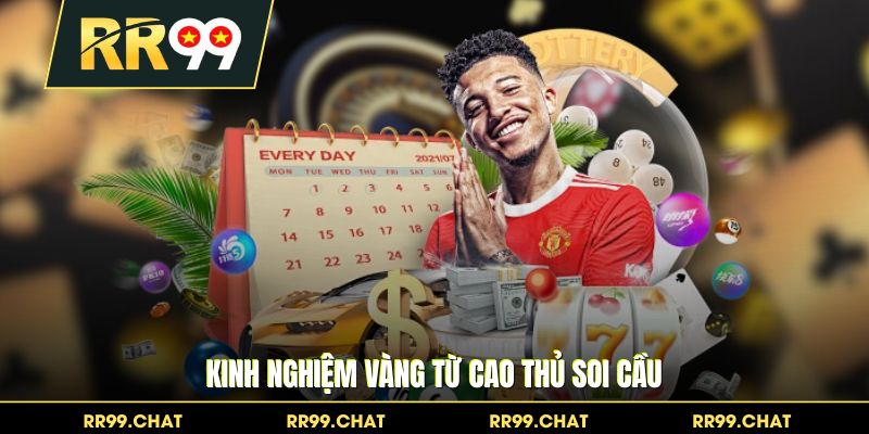Kinh nghiệm vàng từ cao thủ soi cầu