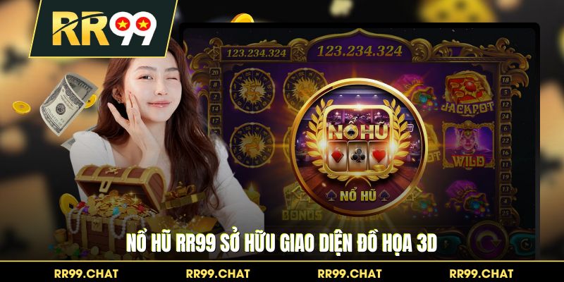 Nổ hũ RR99 sở hữu giao diện đồ họa 3D